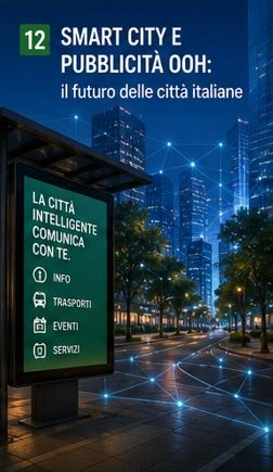 SMART CITY E PUBBLICIT&Agrave; OOH: IL FUTURO DELLE CITT&Agrave; ITALIANE