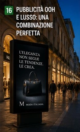 PUBBLICIT&Agrave; OOH E LUSSO: UNA COMBINAZIONE PERFETTA