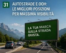 AUTOSTRADE E OOH: LE MIGLIORI POSIZIONI PER MASSIMA VISIBILIT&Agrave;