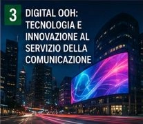 DIGITAL OOH: TECNOLOGIA E INNOVAZIONE AL SERVIZIO DELLA COMUNICAZIONE
