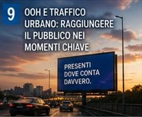OOH E TRAFFICO URBANO: RAGGIUNGERE IL PUBBLICO NEI MOMENTI CHIAVE