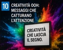 CREATIVIT&Agrave; OOH: MESSAGGI CHE CATTURANO L'ATTENZIONE