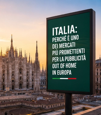 ITALIA: PERCH&Eacute; &Egrave; UNO DEI MERCATI PI&Ugrave; PROMETTENTI PER LA PUBBLICIT&Agrave; OUT OF HOME IN EUROPA