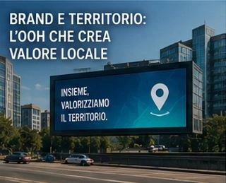 BRAND E TERRITORIO: L'OOH CHE CREA VALORE LOCALE