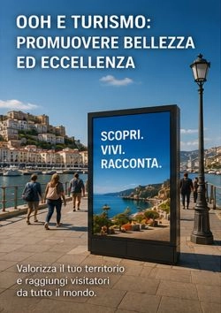 OOH E TURISMO: PROMUOVERE BELLEZZA ED ECCELLENZA