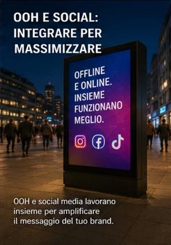 OOH E SOCIAL: INTEGRARE PER MASSIMIZZARE