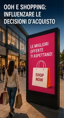 OOH E SHOPPING: INFLUENZARE LE DECISIONI D'ACQUISTO